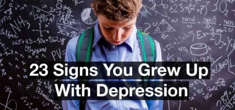 23 Signs You Grew Up with Depression