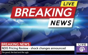 Breaking News: NDIS Annual Pricing Review 